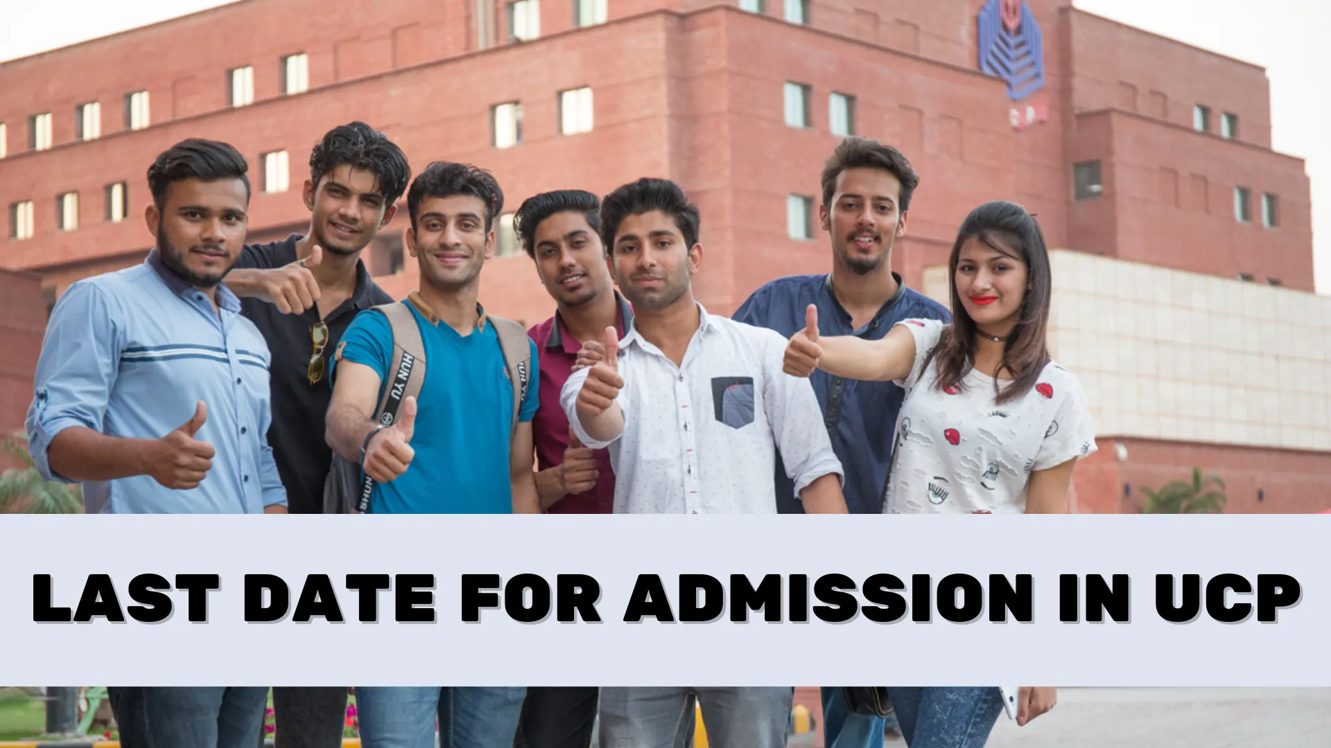 Last Date for Admission in UCP