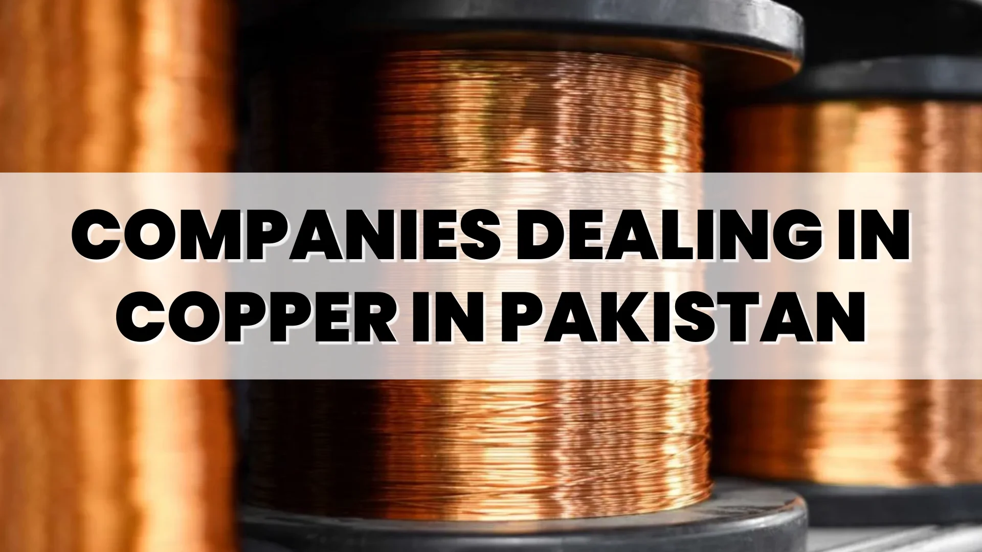 Companies Dealing in Copper in Pakistan